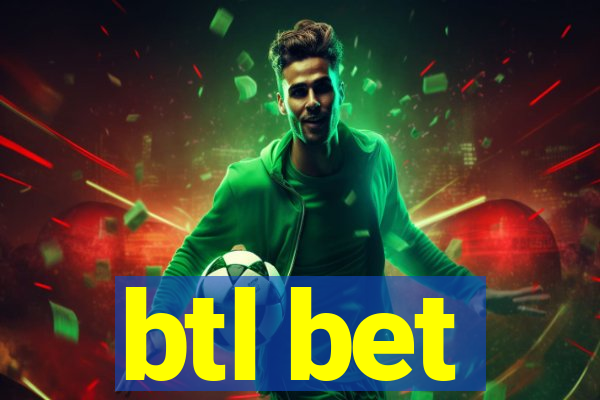 btl bet